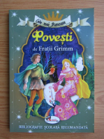 Fratii Grimm - Cele mai frumoase... povesti
