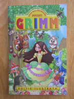 Fratii Grimm - Cele mai frumoase povesti