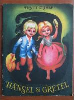 Fratii Grimm - Hansel si Gretel