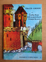 Fratii Grimm - Scufita Rosie. Elfii si pantofarul. Printul Broscoi