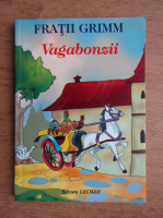 Fratii Grimm - Vagabonzii