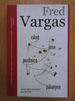 Fred Vargas - Cand iese pustnica paianjen