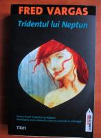 Fred Vargas - Tridentul lui Neptun