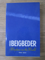 Frederic Beigbeder - Windows on the world