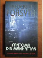 Frederick Forsyth - Fantoma din Manhattan