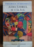 Friedrich Durrenmatt - Judecatorul si calaul