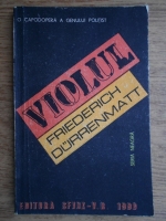 Friedrich Durrenmatt - Violul 