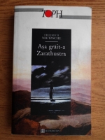 Friedrich Nietzsche - Asa grait-a Zarathustra