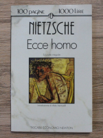 Friedrich Nietzsche - Ecce homo. Come si diventa cio che si e
