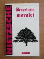 Friedrich Nietzsche - Genealogia moralei