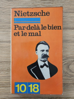 Friedrich Nietzsche - Par-dela le bien et le mal