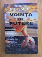 Friedrich Nietzsche - Vointa de putere