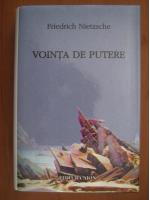 Friedrich Nietzsche - Vointa de putere