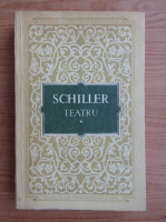 Friedrich Schiller - Teatru (volumul 1)