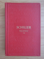 Friedrich Schiller - Teatru (volumul 2)