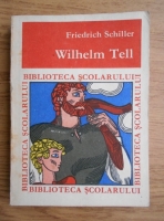 Friedrich Schiller - Wilhelm Tell