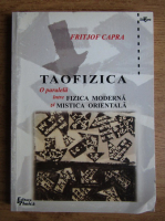 Fritjof Capra - Taofizica. O paralela intre fizica moderna si mistica orientala