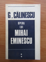 G. Calinescu - Opera lui Mihai Eminescu (volumul 2)