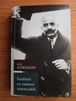 G. I. Gurdjieff - Intalniri cu oameni remarcabili