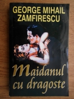 G. M. Zamfirescu - Maidanul cu dragoste