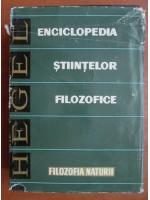 G. W. F. Hegel - Enciclopedia stiintelor filozofice. Filozofia naturii