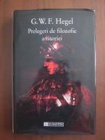 G. W. F. Hegel - Prelegeri de filozofie a istoriei