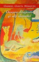 Gabriel Garcia Marquez - Despre dragoste si alti demoni