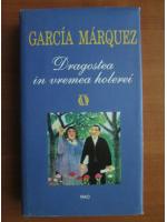 Gabriel Garcia Marquez - Dragostea in vremea holerei