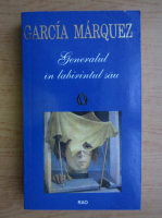 Gabriel Garcia Marquez - Generalul in labirintul sau