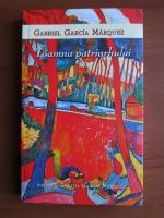 Gabriel Garcia Marquez - Toamna patriarhului