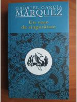 Gabriel Garcia Marquez - Un veac de singuratate
