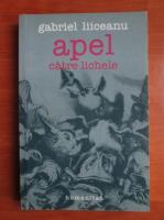 Gabriel Liiceanu - Apel catre lichele