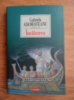 Gabriela Adamesteanu - Intalnirea