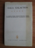 Gala Galaction - Opere (volumul 2)