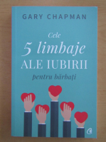 Gary Chapman - Cele 5 limbaje ale iubirii pentru barbati