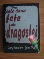 Gary Smalley - Cele doua fete ale dragostei