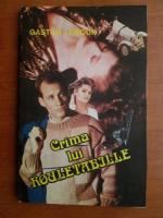 Gaston Leroux - Crima lui Rouletabille