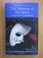 Gaston Leroux - The Phantom of the Opera