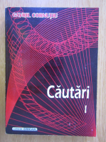 Gavril Cornutiu - Cautari (volumul 1)