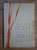 Gellu Naum - Poem despre tineretea noastra