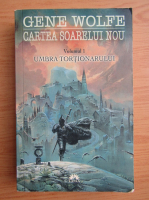 Gene Wolfe - Cartea soarelui nou, volumul 1. Umbra tortionarului