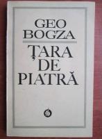 Geo Bogza - Tara de piatra