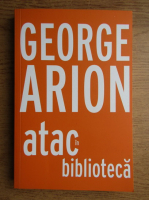 George Arion - Atac in biblioteca