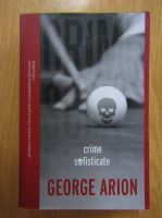 George Arion - Crime sofisticate