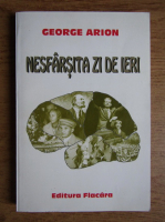 George Arion - Nesfarsita zi de ieri