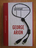 George Arion - Sufocare