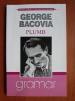 George Bacovia - Plumb (editura Gramar)