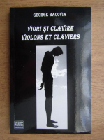 George Bacovia - Viori si clavire