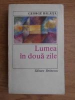 George Balaita - Lumea in doua zile