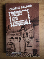 George Balaita - Noptile unui provincial